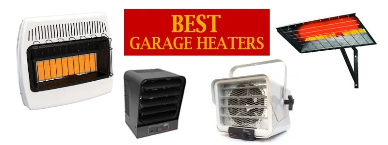 Best Garage Heaters - Buyer’s Guide